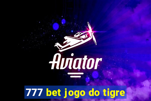 777 bet jogo do tigre